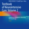 Textbook of Neurointensive Care: Volume 2
Perioperative Management, Monitoring, Pharmacotherapy