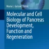 Molecular and Cell Biology of Pancreas Development, Function and Regeneration