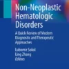 Non-Neoplastic Hematologic Disorders
A Quick Review of Modern Diagnostic and Therapeutic Approaches