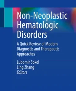 Non-Neoplastic Hematologic Disorders
A Quick Review of Modern Diagnostic and Therapeutic Approaches