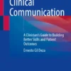 Improving Clinical Communication
A Clinician’s Guide to Building Better Skills and Patient Outcomes