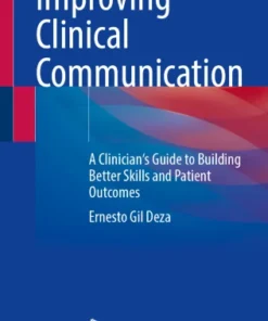 Improving Clinical Communication
A Clinician’s Guide to Building Better Skills and Patient Outcomes