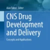 CNS Drug Development and DeliveryrConcepts and Applications