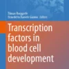 Transcription factors in blood cell development