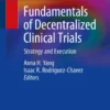 Fundamentals of Decentralized Clinical Trials
Strategy and Execution