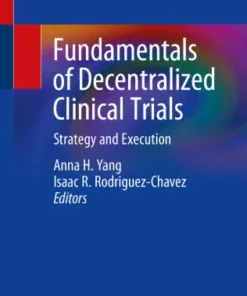 Fundamentals of Decentralized Clinical Trials
Strategy and Execution