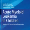 Acute Myeloid Leukemia in ChildrenrStandard of Care and Future Perspectives