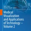 Medical Visualization and Applications of Technology ‒ Volume 2