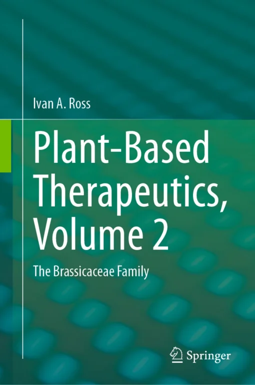 Plant-Based Therapeutics, Volume 2
The Brassicaceae Family