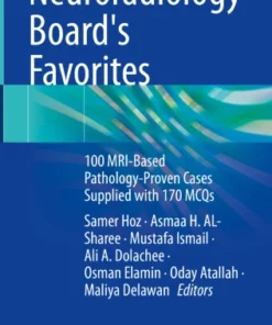 Neuroradiology Board’s Favorites
100 MRI-Based Pathology-Proven Cases Supplied with 170 MCQs