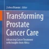 Transforming Prostate Cancer Care
Advancing Cancer Treatment with Insights from Africa