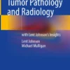 History of Bone Tumor Pathology and Radiology
with Lent Johnson’s Insights