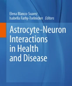 Astrocyte-Neuron Interactions in Health and Disease