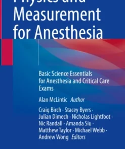 Physics and Measurement for Anesthesia
Basic Science Essentials for Anesthesia and Critical Care Exams