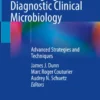 Challenging Cases in Diagnostic Clinical Microbiology
Advanced Strategies and Techniques