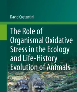 The Role of Organismal Oxidative Stress in the Ecology and Life-History Evolution of Animals