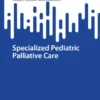 Specialized Pediatric Palliative Care