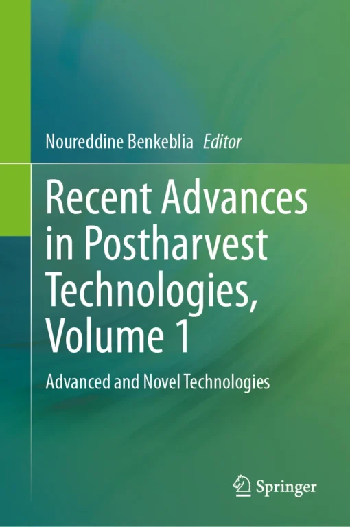 Recent Advances in Postharvest Technologies, Volume 1
Advanced and Novel Technologies