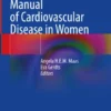 Manual of Cardiovascular Disease in Women