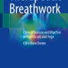 Therapeutic Breathwork
Clinical Science and Practice in Healthcare and Yoga