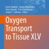 Oxygen Transport to Tissue XLV