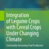 Integration of Legume Crops with Cereal Crops Under Changing Climate
Sustainably Increasing Food Production