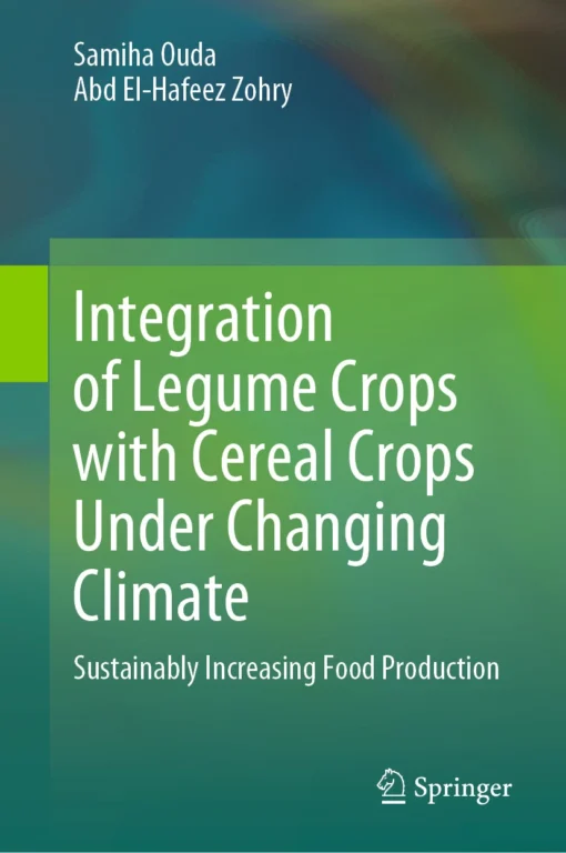 Integration of Legume Crops with Cereal Crops Under Changing Climate
Sustainably Increasing Food Production