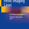 Abdominal and Pelvic Imaging Cases
An Evidence-Based Approach