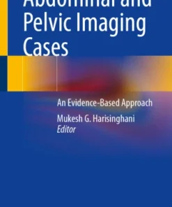 Abdominal and Pelvic Imaging Cases
An Evidence-Based Approach