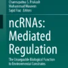 ncRNAs: Mediated Regulation
The Unarguable Biological Function to Environmental Constrains