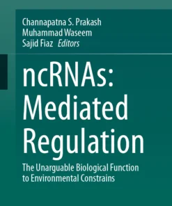 ncRNAs: Mediated Regulation
The Unarguable Biological Function to Environmental Constrains