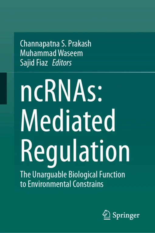 ncRNAs: Mediated Regulation
The Unarguable Biological Function to Environmental Constrains