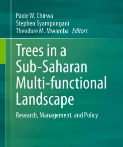 Trees in a Sub-Saharan Multi-functional Landscape
Research, Management, and Policy