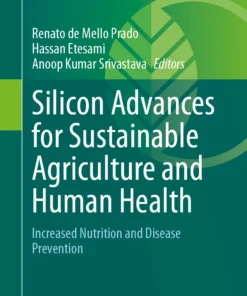 Silicon Advances for Sustainable Agriculture and Human Health
Increased Nutrition and Disease Prevention