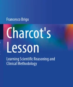 Charcot’s LessonrLearning Scientific Reasoning and Clinical Methodology