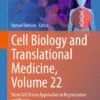 Cell Biology and Translational Medicine, Volume 22
Stem Cell Driven Approaches in Regeneration and Repair