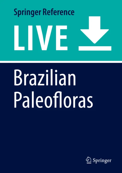 Brazilian Paleofloras
From Paleozoic to Holocene