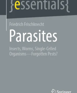 Parasites
Insects, Worms, Single-Celled Organisms – Forgotten Pests?