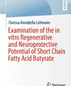 Examination of the in vitro Regenerative and Neuroprotective Potential of Short Chain Fatty Acid Butyrate