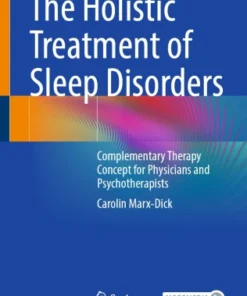 The Holistic Treatment of Sleep Disorders
Complementary Therapy Concept for Physicians and Psychotherapists