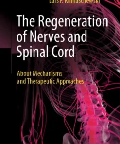 The Regeneration of Nerves and Spinal Cord
About Mechanisms and Therapeutic Approaches