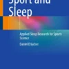 Sport and Sleep
Applied Sleep Research for Sports Science