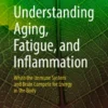 Understanding Aging, Fatigue, and Inflammation
When the Immune System and Brain Compete for Energy in the Body