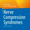 Nerve Compression Syndromes
A Practical Guide