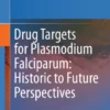 Drug Targets for Plasmodium Falciparum: Historic to Future Perspectives