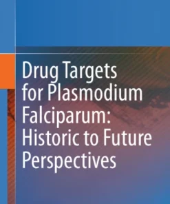 Drug Targets for Plasmodium Falciparum: Historic to Future Perspectives