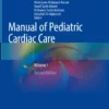 Manual of Pediatric Cardiac Care
Volume I