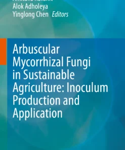 Arbuscular Mycorrhizal Fungi in Sustainable Agriculture: Inoculum Production and Application