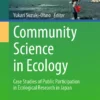 Community Science in Ecology
Case Studies of Public Participation in Ecological Research in Japan