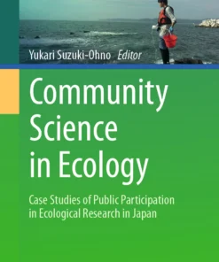 Community Science in Ecology
Case Studies of Public Participation in Ecological Research in Japan